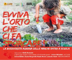 Long life the school gardens to get dirty - Evviva l’Orto che ci fa sporcare! AgroBiodiversity of Marche Region at school